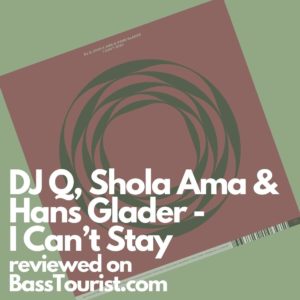 DJ Q, Shola Ama & Hans Glader - I Can’t Stay