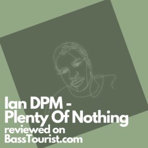 Ian DPM - Plenty Of Nothing