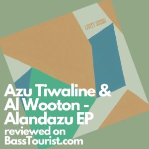 Azu Tiwaline & Al Wooton - Alandazu EP