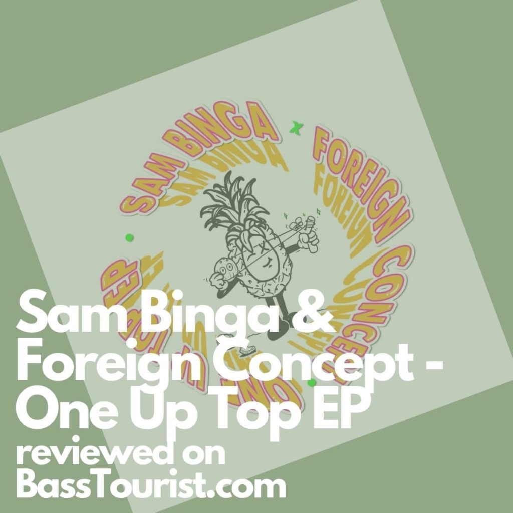 Sam Binga & Foreign Concept - One Up Top EP